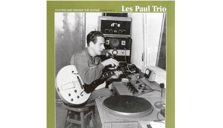 Les Paul Trio – Playing and Making the Guitar (1944-1947): Les Paul Trio – Playing and Making the Guitar (1944-1947) (DOXY), Bild 1 Schallplatte Les Paul Trio – Playing and Making the Guitar (1944-1947) (DOXY) im Test, Bild 1