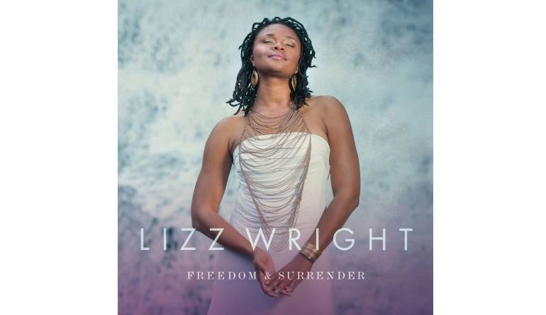 Lizz Wright - Freedom & Surrender: Lizz Wright - Freedom & Surrender (Concorde Records), Bild 1 Download Lizz Wright - Freedom & Surrender (Concorde Records) im Test, Bild 1