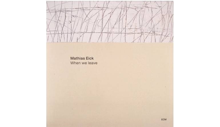 Schallplatte Mathias Eick – When We Leave (ECM) im Test, Bild 1