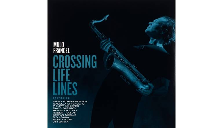 Schallplatte Mulo Francel – Crossing Lifelines (GLM / Fine Music) im Test, Bild 1