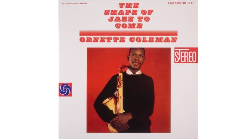 Ornette Coleman – The Shape of Jazz to Come: Ornette Coleman – The Shape of Jazz to Come (Atlantic / Speakers Corner), Bild 1 Schallplatte Ornette Coleman – The Shape of Jazz to Come (Atlantic / Speakers Corner) im Test, Bild 1