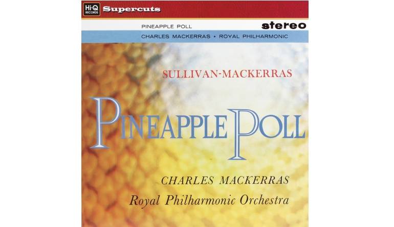 Schallplatte Pineapple Poll – Arthur Sullivan; Royal Philharmonic Orchestra, Charles Mackerras (Hi Q Records) im Test, Bild 1