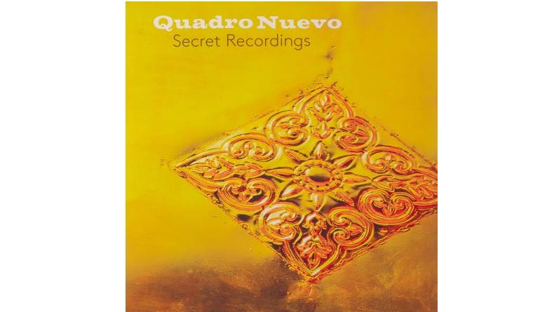 Quadro Nuevo – Secret Recordings: Quadro Nuevo – Secret Recordings (Fine Music), Bild 1 Schallplatte Quadro Nuevo – Secret Recordings (Fine Music) im Test, Bild 1