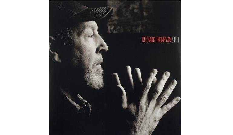 Schallplatte Richard Thompson - Still (Proper Records) im Test, Bild 1