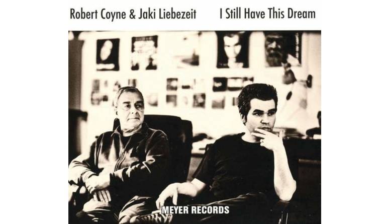 Schallplatte Robert Coyne, Jaki Liebezeit - I Still Have this Dream (Meyer Records) im Test, Bild 1