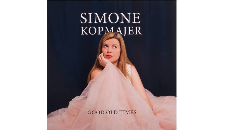 Simone Kopmajer - Good Old Times: Simone Kopmajer - Good Old Times (Lucky Mojo Records), Bild 1 Schallplatte Simone Kopmajer - Good Old Times (Lucky Mojo Records) im Test, Bild 1