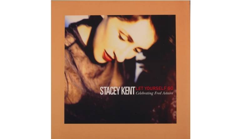 Stacey Kent – Let Yourself Go – Celebrating Fred Astaire: Stacey Kent – Let Yourself Go – Celebrating Fred Astaire (Candid), Bild 1 Schallplatte Stacey Kent – Let Yourself Go – Celebrating Fred Astaire (Candid) im Test, Bild 1