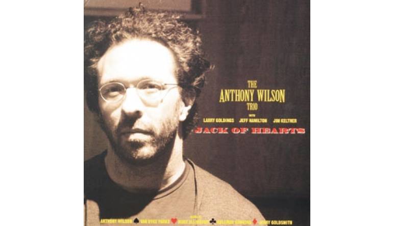 The Anthony Wilson Trio – Jack Of Hearts: The Anthony Wilson Trio – Jack Of Hearts (Groove Note), Bild 1 Schallplatte The Anthony Wilson Trio – Jack Of Hearts (Groove Note) im Test, Bild 1