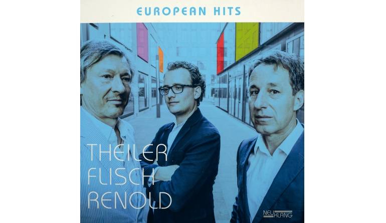 Theiler Flisch Renold - European Hits: Theiler Flisch Renold - European Hits (Neuklang), Bild 1 Schallplatte Theiler Flisch Renold - European Hits (Neuklang) im Test, Bild 1