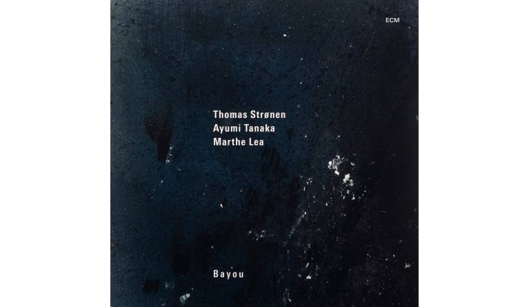 Schallplatte Thomas Strønen / Ayumi Tanaka / Marthe Lea – Bayou (ECM) im Test, Bild 1