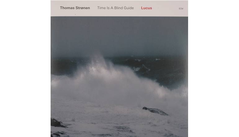 Schallplatte Thomas Strønen & Time Is a Blind Guide - Lucus (ECM) im Test, Bild 1