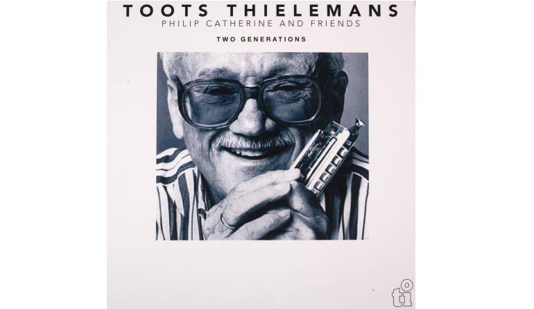 Toots Thielemans / Philip Catherine and Friends – Two Generations: Toots Thielemans / Philip Catherine and Friends – Two Generations (Music On Vinyl), Bild 1 Schallplatte Toots Thielemans / Philip Catherine and Friends – Two Generations (Music On Vinyl) im Test, Bild 1