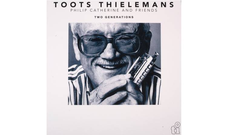 Schallplatte Toots Thielemans / Philip Catherine and Friends – Two Generations (Music On Vinyl) im Test, Bild 1