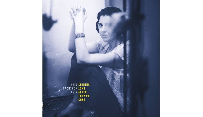 Yael Nachshon Levin – Shining Long After They‘re Gone: Yael Nachshon Levin – Shining Long After They‘re Gone (LowSwing Records), Bild 1 Schallplatte Yael Nachshon Levin – Shining Long After They‘re Gone (LowSwing Records) im Test, Bild 1